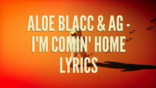 Aloe Blacc & AG - I'm comin' home lyrics Aloe Blacc & AG - I'm comin' home lyrics