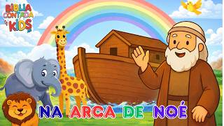 Na Arca de Noé 🌈 - Bíblia Contada Kids | Música Cristã Infantil