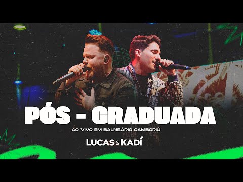 Lucas e Kadí - Pós-Graduada (Ao Vivo em Balneário Camboriú)