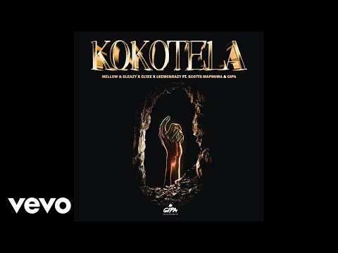 Mellow & Sleazy, ELTEE, LeeMcKrazy - Kokotela (Official Audio) ft. Scotts Maphuma, Gipa