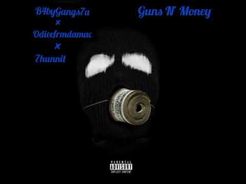 Guns N' Money-B4byGangs7a x Odieefrmdamac x 7hunnit Prod.Frezjon Thomas