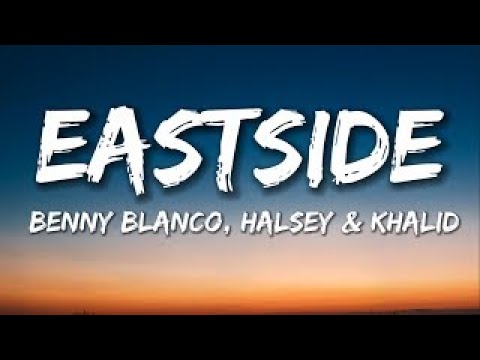benny blanco, Halsey & Khalid – Eastside  (Lyrics) (1 hour)