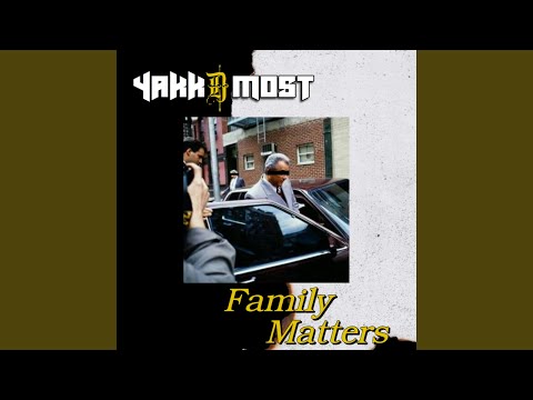 Family Matters (feat. Yakk-D-Most & Architekz)