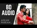 Akkam Pakkam 8D AUDIO Kireedam Ajith Use Headphones