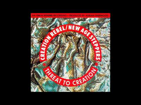 Creation Rebel/The New Age Steppers - Threat to Creation - 07 Ethos Design HD