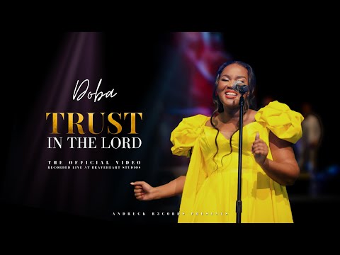 DOBA bw - Trust In The Lord (Live) (Official Video)