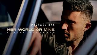Michael Ray | Her World Or Mine (String Ensemble)