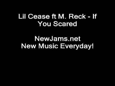Lil Cease ft M. Reck - If You Scared