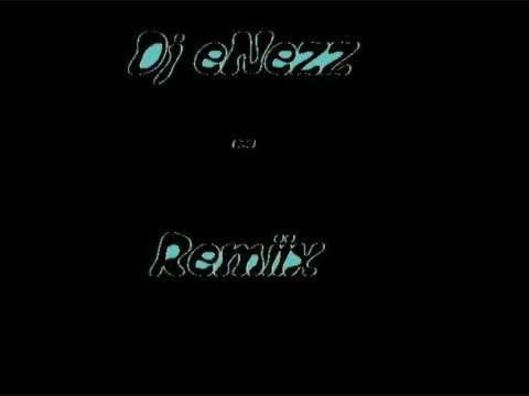 Dj eNezz Remiix