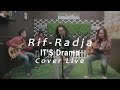 Radja - Rif | IT'S Drama Cover Live