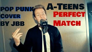 PERFECT MATCH - A*Teens (Pop Punk Cover By JBB)