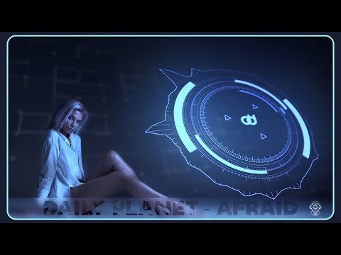 Daily Planet - Afraid (2020 Mix)