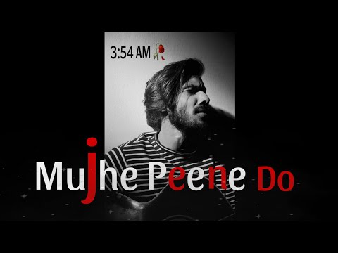 Mujhe peene Do | Unplugged | Cover - Munna Islam