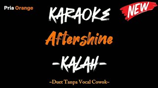Download lagu Kalah Aftershine Karaoke Tanpa Vocal Cowok mp3