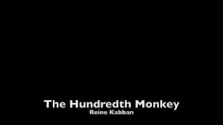 The Hundredth Monkey by Reine Kabban