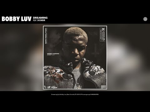Bobby Luv - Dreaming (feat. Dcmbr) (Audio)