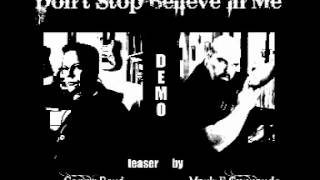 Don't Stop Believe In Me Demo, teaser, by Mark E Gunnardo and Conny Borg.