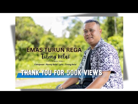 Emas Turun Rega - Tirong Kelai