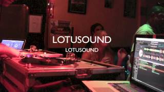 DJ Lotusound LIVE IN THE MIX CLIP 6 SAT AUG 23rd