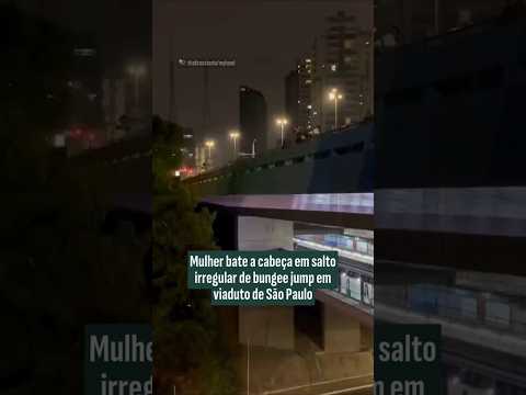 Mulher bate a cabeça em salto irregular de bungee jump no Viaduto Sumaré, em São Paulo (SP); vídeo
