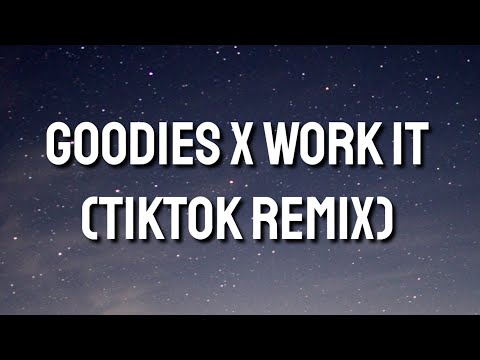 Goodies x Work It (Tiktok Remix)