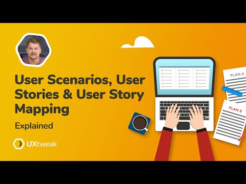 User Scenarios, User Stories & User Story Mapping Explained