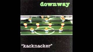 Downway - Here Today Gone Today