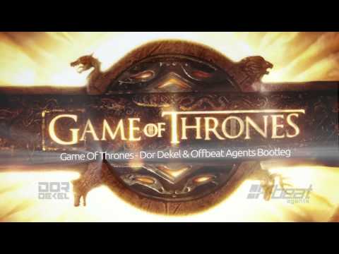 Game of Thrones - Dor Dekel & Offbeat Agents Remix