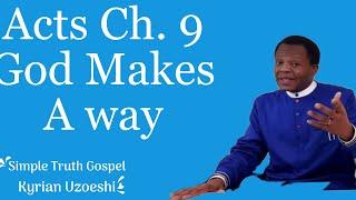 Acts Ch.9 God Makes a Way by Kyrian Uzoeshi