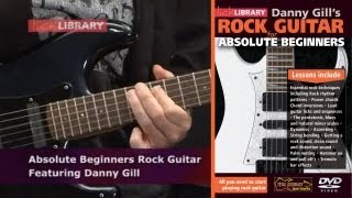 Beginner Rock Guitar Lessons | Absolute Beginners DVD With Danny Gill Licklibrary