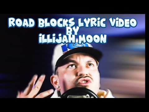 iLLijah Moon - Road Blocks W/ Lyrics (Prod. By Yogic Beats) [Studio Performance Video]