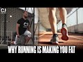 Why Running is Making you FAT! (Don't Do This)