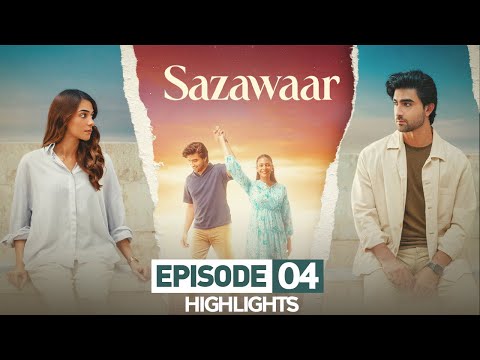 Sazawaar Episode 4 | Highlights |  Khaqan Shahnawaz  | Alishba Khan