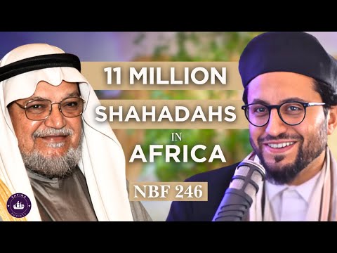 NBF 246 - 11 Million Shahadas in Africa, An Amazing Story - Dr Shadee Elmasry
