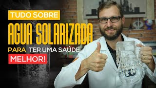 ÁGUA SOLARIZADA FAZ BEM PARA A SAÚDE?
