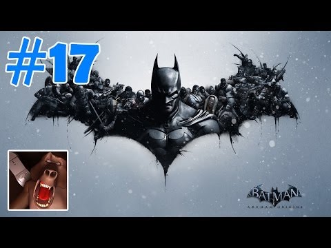 Batman Arkham Origins Let's Play Part 17: Gameplay Walkthrough