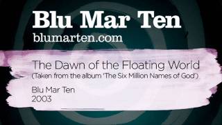 Blu Mar Ten - The Dawn of the Floating World (Blu Mar Ten, 2003)