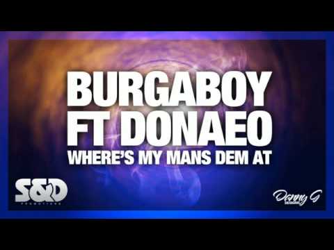Burgaboy Feat. Donaeo - Where's My Mans Dem At [1xtra Rip] FULL DOWNLOAD LINK IN DESCRIPTION.rv