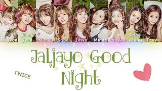 TWICE (트와이스) - Jaljayo Good Night (잘자요 굿나잇) | Color Coded HAN/ROM/ENG Lyrics