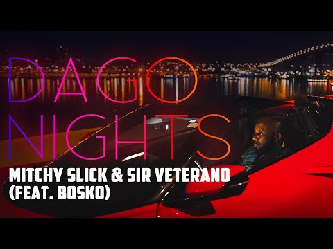Mitchy Slick & Sir Veterano - Dago Nights (feat. Bosko) (Official Music video)