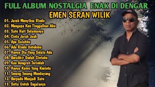 Download lagu FULL ALBUM NOSTALGIA ENAK DI DENGAR || EMEN SERAN WILIK mp3 Download lagu FULL ALBUM NOSTALGIA ENAK DI DENGAR || EMEN SERAN WILIK mp3