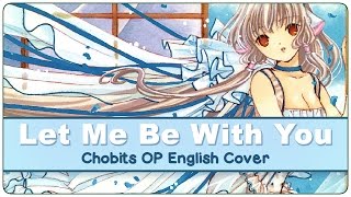 💝 ENGLISH COVER ║ Let Me Be With You (CHOBITS OP) ║ Shellah