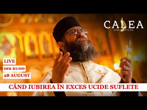 🔴 LIVE #147 - CÂND IUBIREA ÎN EXCES UCIDE SUFLETE | PR ARSENIE - MĂNĂSTIREA MUNTELE RECE