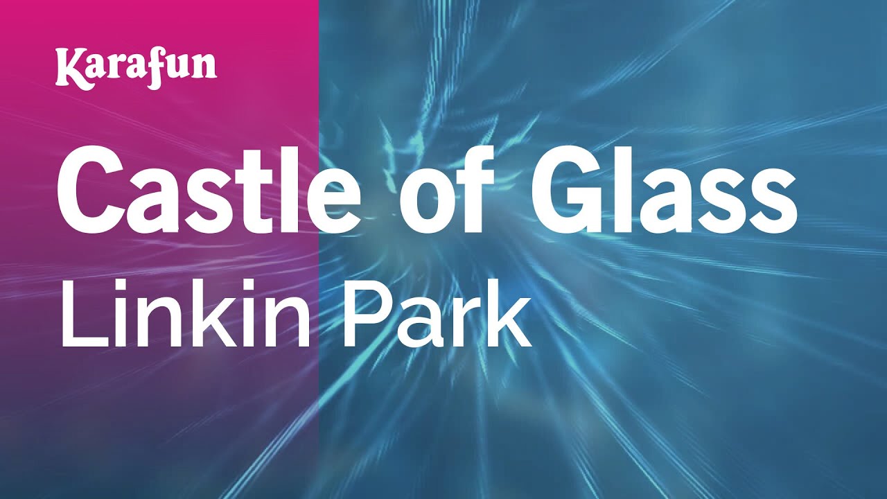 Castle of Glass - Linkin Park | Karaoke Version | KaraFun