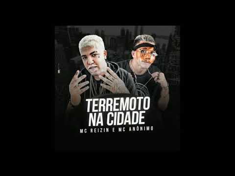 MC REIZIN E MC ANÔNIMO-. TERREMOTO NA CIDADE