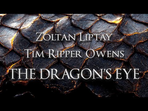 Zoltan Liptay  - The Dragon's Eye (feat. Tim Ripper Owens) / lyric video