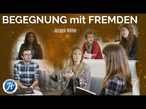 Jürgen Höller - Begegnung mit Fremden