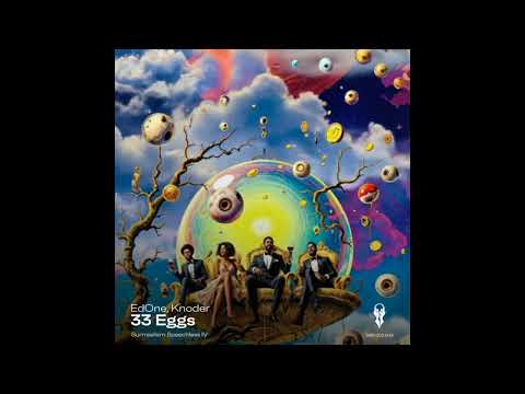 EdOne, Knoder - 33 Eggs (Original Mix) [SURRREALISM]