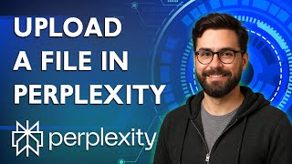How To Upload A File In Perplexity [2026 Guide]