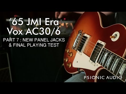'65 JMI Era Vox AC30 | Part 7 : New Panel Jacks & Final Playing Test